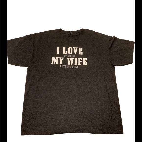 NWOT I Love It When My Wife Lets Me Golf Men’s Tee Gray XL - Picture 2 of 4